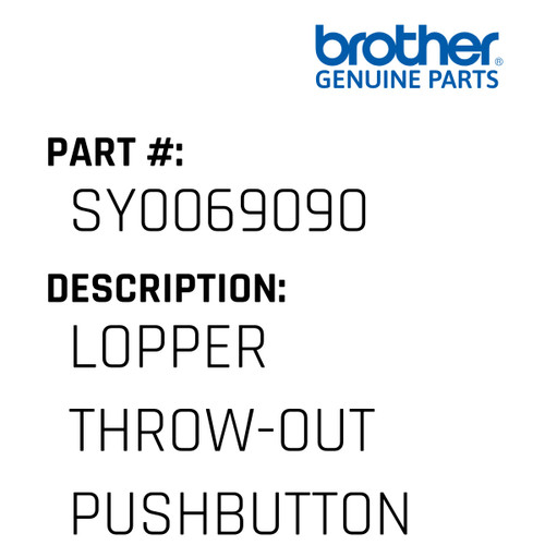 Lopper Throw-Out Pushbutton Dt6-924 - Genuine Japan Brother Sewing Machine Part #SY0069090
