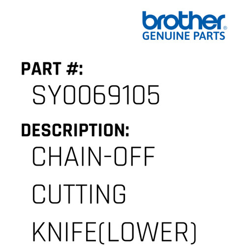 Chain-Off Cutting Knife(Lower) - Genuine Japan Brother Sewing Machine Part #SY0069105