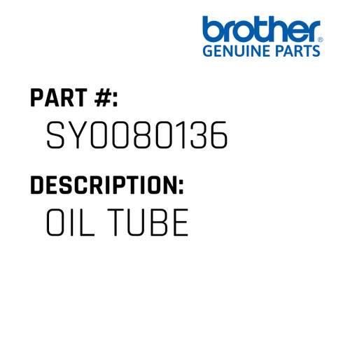 Oil Tube - Genuine Japan Brother Sewing Machine Part #SY0080136
