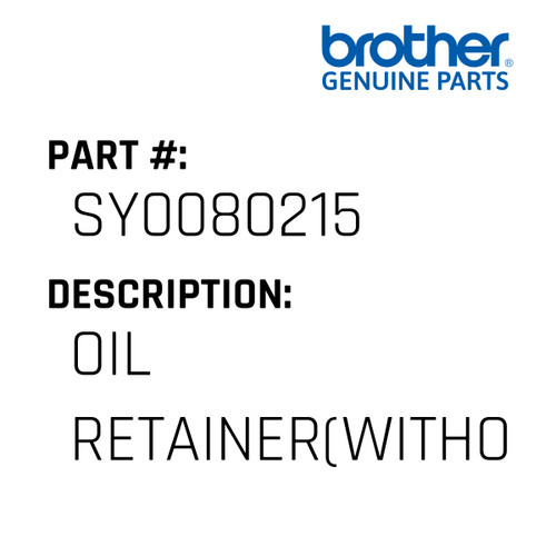 Oil Retainer(Without Hole) - Genuine Japan Brother Sewing Machine Part #SY0080215