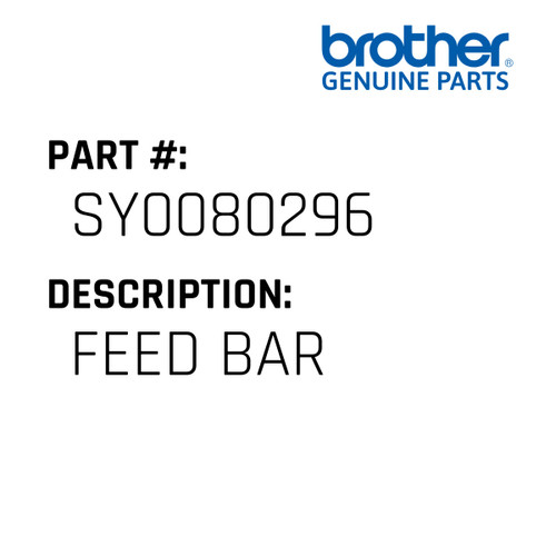 Feed Bar - Genuine Japan Brother Sewing Machine Part #SY0080296