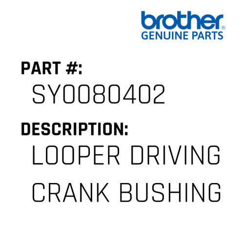 Looper Driving Crank Bushing - Genuine Japan Brother Sewing Machine Part #SY0080402