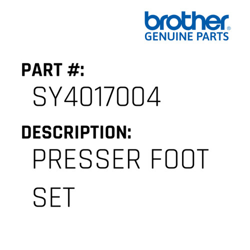 Presser Foot Set - Genuine Japan Brother Sewing Machine Part #SY4017004
