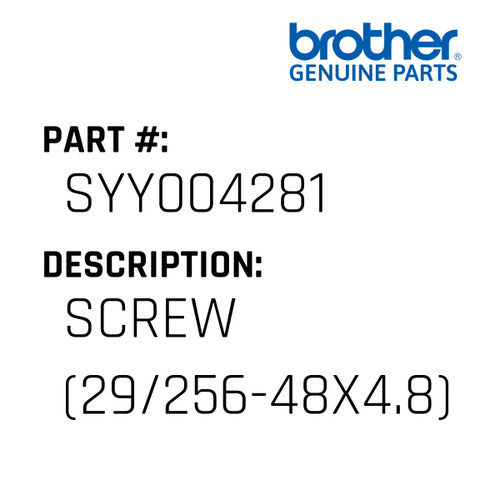 Screw (29/256-48X4.8) - Genuine Japan Brother Sewing Machine Part #SYY004281