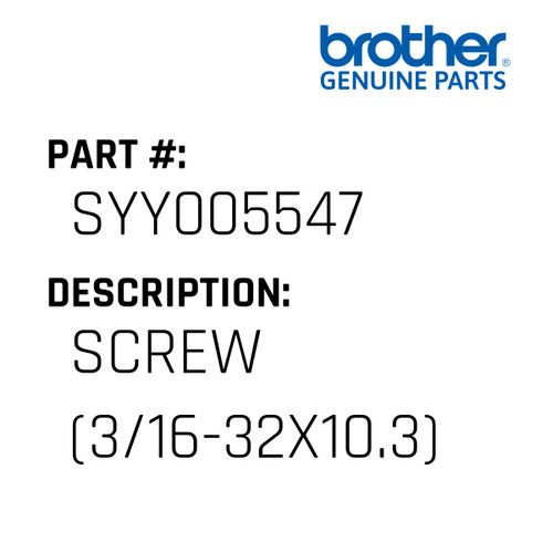 Screw  (3/16-32X10.3) - Genuine Japan Brother Sewing Machine Part #SYY005547