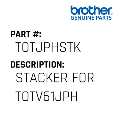 Stacker For Totv61Jph - Genuine Japan Brother Sewing Machine Part #TOTJPHSTK