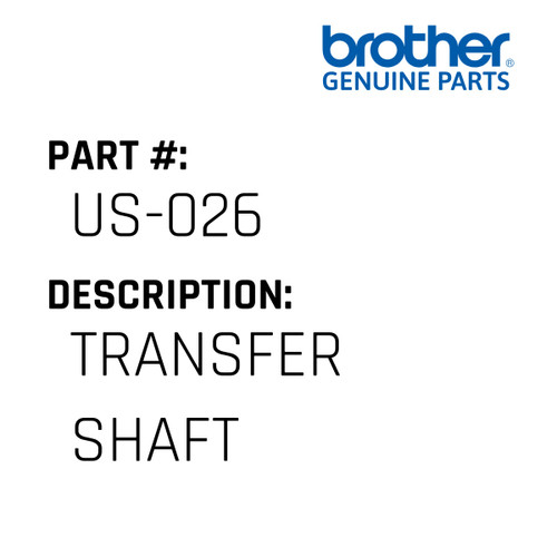 Transfer Shaft - Genuine Japan Brother Sewing Machine Part #US-026