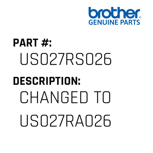 Changed To Us027Ra026 - Genuine Japan Brother Sewing Machine Part #US027RS026