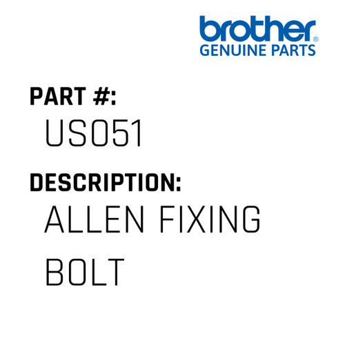 Allen Fixing Bolt - Genuine Japan Brother Sewing Machine Part #US051