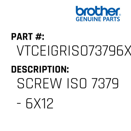 Screw Iso 7379 - 6X12 - Genuine Japan Brother Sewing Machine Part #VTCEIGRISO73796X12