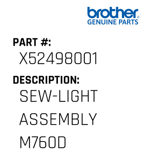 Sew-Light Assembly M760D - Genuine Japan Brother Sewing Machine Part #X52498001