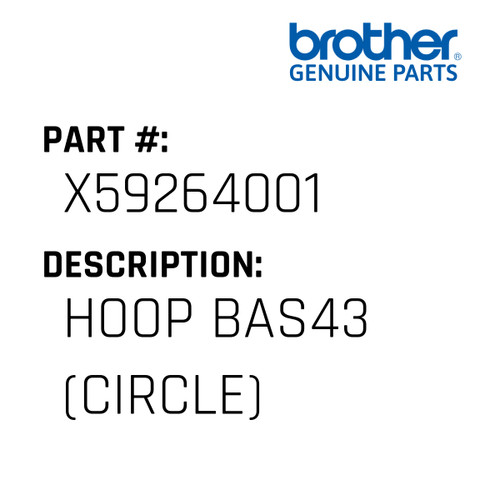 Hoop Bas43 (Circle) - Genuine Japan Brother Sewing Machine Part #X59264001