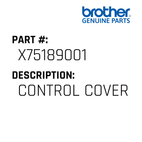 Control Cover - Genuine Japan Brother Sewing Machine Part #X75189001