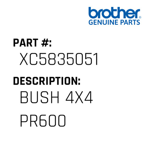 Bush 4X4 Pr600 - Genuine Japan Brother Sewing Machine Part #XC5835051