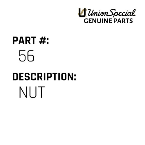 Nut - Original Genuine Union Special Sewing Machine Part No. 56