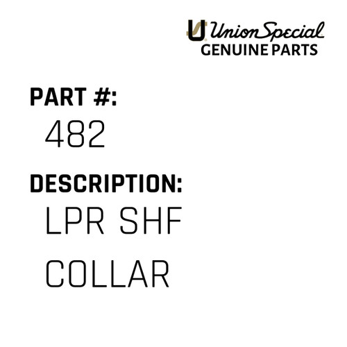 Lpr Shf Collar - Original Genuine Union Special Sewing Machine Part No. 482