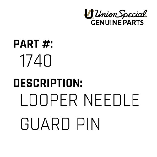 Looper Needle Guard Pin - Original Genuine Union Special Sewing Machine Part No. 1740