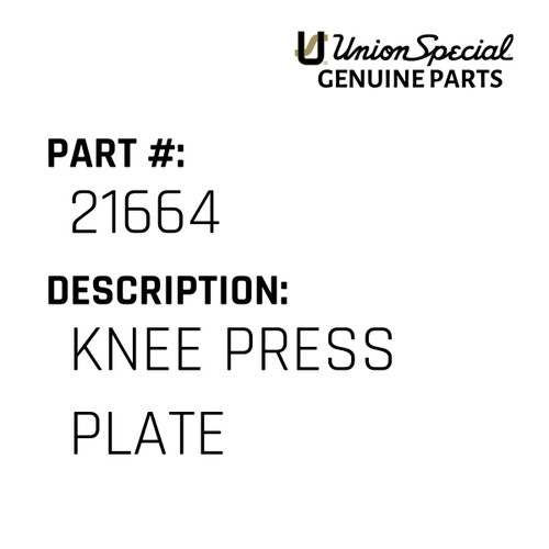 Knee Press Plate - Original Genuine Union Special Sewing Machine Part No. 21664