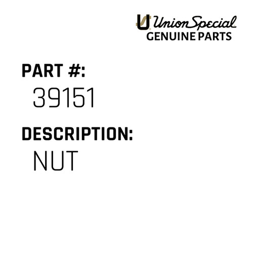 Nut - Original Genuine Union Special Sewing Machine Part No. 39151