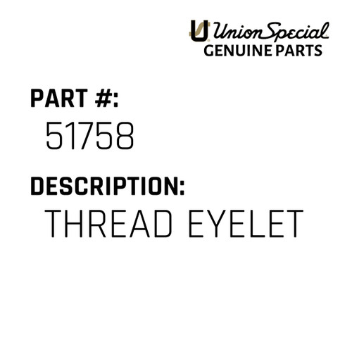 Thread Eyelet - Original Genuine Union Special Sewing Machine Part No. 51758