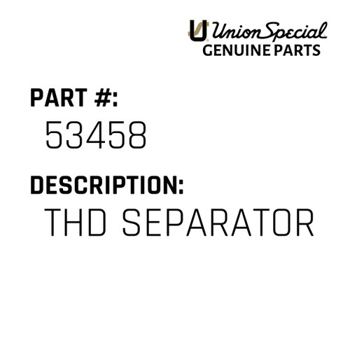 Thd Separator - Original Genuine Union Special Sewing Machine Part No. 53458