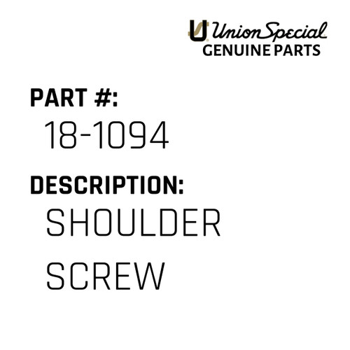 Shoulder Screw - Original Genuine Union Special Sewing Machine Part No. 18-1094