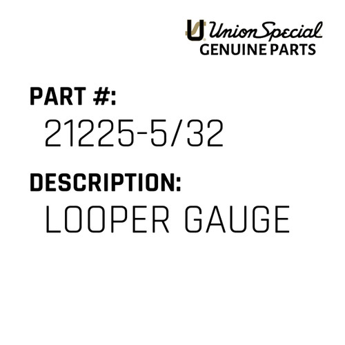 Looper Gauge - Original Genuine Union Special Sewing Machine Part No. 21225-5/32