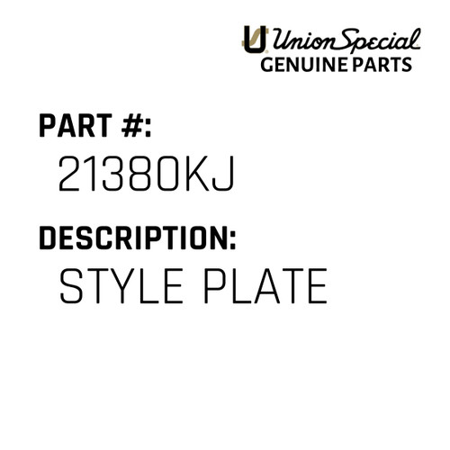 Style Plate - Original Genuine Union Special Sewing Machine Part No. 21380KJ