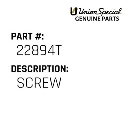 Screw - Original Genuine Union Special Sewing Machine Part No. 22894T