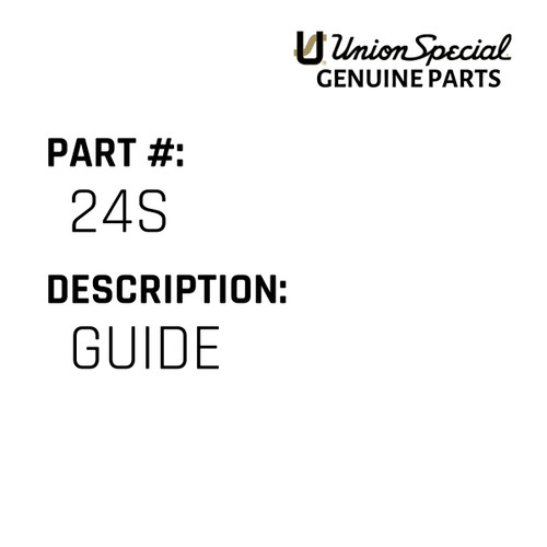 Guide - Original Genuine Union Special Sewing Machine Part No. 24S