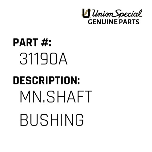 Mn.Shaft Bushing - Original Genuine Union Special Sewing Machine Part No. 31190A