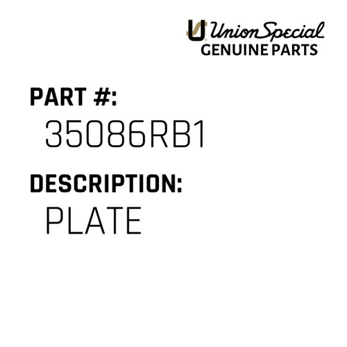 Plate - Original Genuine Union Special Sewing Machine Part No. 35086RB1