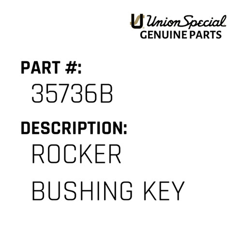 Rocker Bushing Key - Original Genuine Union Special Sewing Machine Part No. 35736B