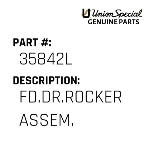 Fd.Dr.Rocker Assem. - Original Genuine Union Special Sewing Machine Part No. 35842L