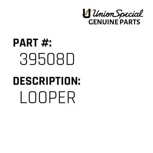 Looper - Original Genuine Union Special Sewing Machine Part No. 39508D
