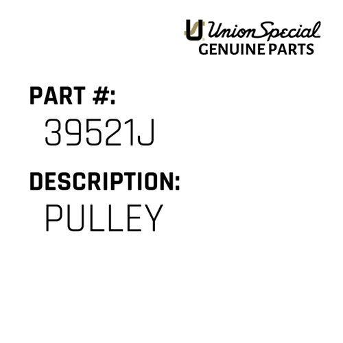 Pulley - Original Genuine Union Special Sewing Machine Part No. 39521J