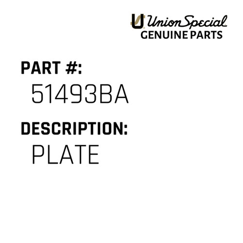 Plate - Original Genuine Union Special Sewing Machine Part No. 51493BA