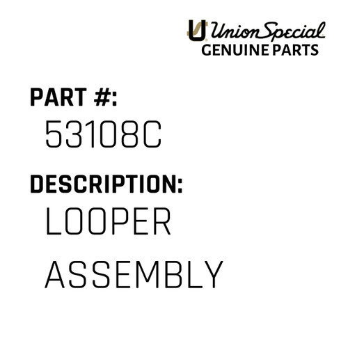 Looper Assembly - Original Genuine Union Special Sewing Machine Part No. 53108C