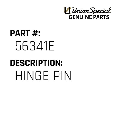Hinge Pin - Original Genuine Union Special Sewing Machine Part No. 56341E