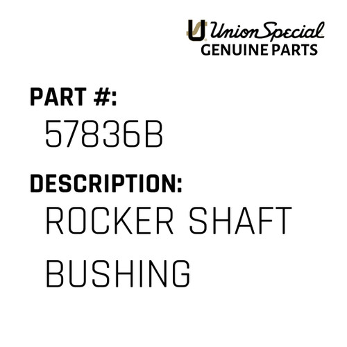 Rocker Shaft Bushing - Original Genuine Union Special Sewing Machine Part No. 57836B