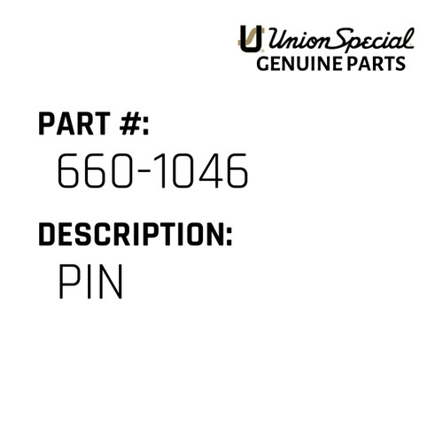 Pin - Original Genuine Union Special Sewing Machine Part No. 660-1046