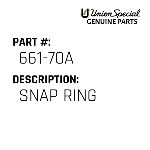 Snap Ring - Original Genuine Union Special Sewing Machine Part No. 661-70A