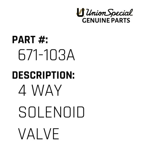 4 Way Solenoid Valve - Original Genuine Union Special Sewing Machine Part No. 671-103A