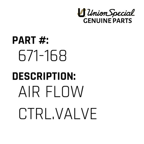 Air Flow Ctrl.Valve - Original Genuine Union Special Sewing Machine Part No. 671-168