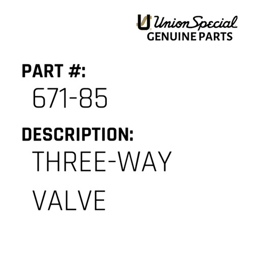 Three-Way Valve - Original Genuine Union Special Sewing Machine Part No. 671-85