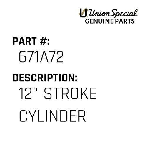 12" Stroke Cylinder - Original Genuine Union Special Sewing Machine Part No. 671A72
