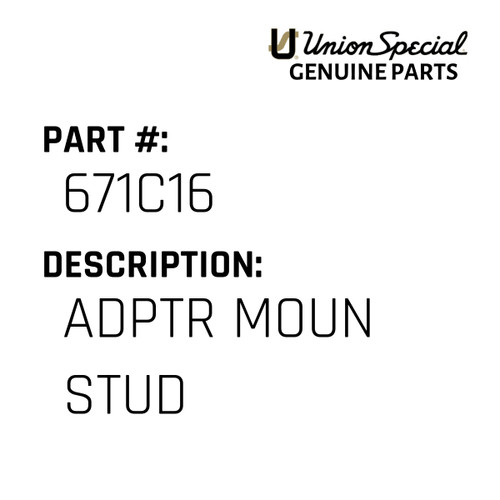 Adptr Moun Stud - Original Genuine Union Special Sewing Machine Part No. 671C16