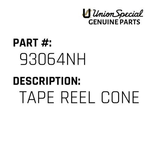 Tape Reel Cone - Original Genuine Union Special Sewing Machine Part No. 93064NH