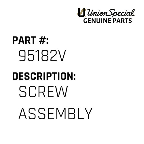 Screw Assembly - Original Genuine Union Special Sewing Machine Part No. 95182V