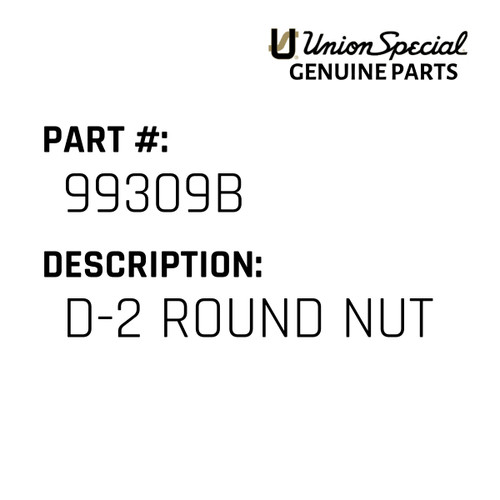 D-2 Round Nut - Original Genuine Union Special Sewing Machine Part No. 99309B